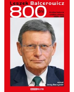 Leszek Balcerowicz. 800 dni.