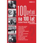 100 pytań na 100 lat historii Polski
