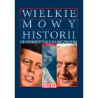 Wielkie Mowy Historii Tom 4: Od Kennedy'ego do Ratzingera.