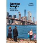 Żydowska Ameryka. Wczoraj i dziś diaspory w USA 